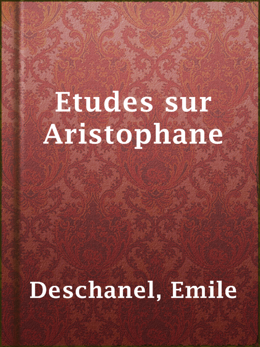 Title details for Etudes sur Aristophane by Emile Deschanel - Available